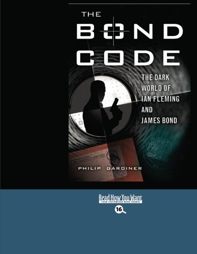 9781442955035: The Bond Code: The Dark World of Ian Fleming and James Bond: Easyread Large Bold Edition