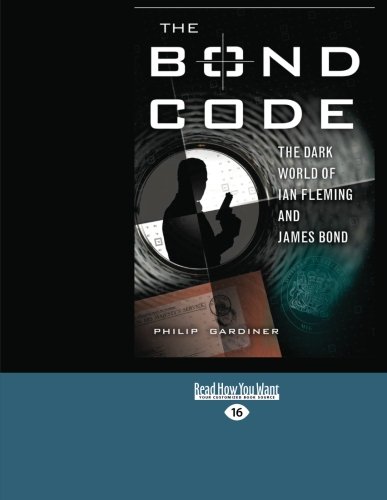 9781442955066: The Bond Code: The Dark World of Ian Fleming and James Bond