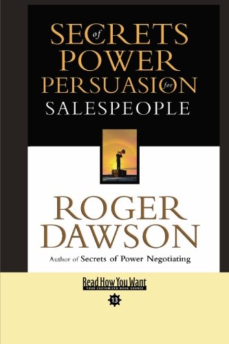 Secrets of Power Persuasion for Salespeople: Easyread Comfort Edition (9781442955202) by Dawson, Roger