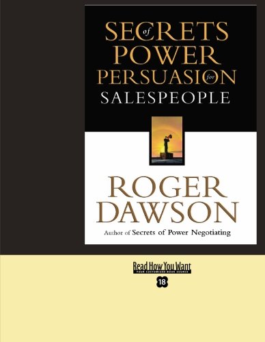 Secrets of Power Persuasion for Salespeople: Easyread Super Large 18pt Edition (9781442955226) by Dawson, Roger