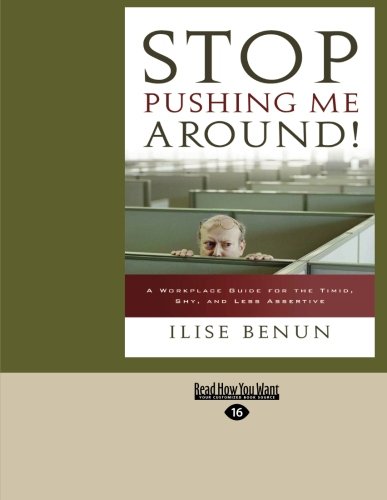 Imagen de archivo de Stop Pushing Me Around!: A Workplace Guide for the Timid, Shy, and Less Assertive a la venta por ThriftBooks-Atlanta