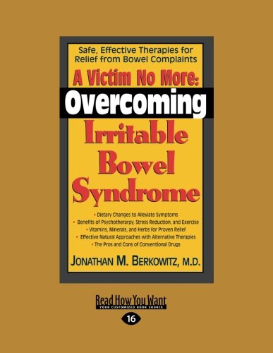 9781442956308: A Victim No More: Overcoming Irritable Bowel Syndrome: Safe, Effective Therapies for Relief from Bowel Complaints