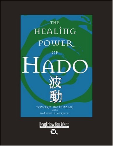 9781442956544: The Healing Power of Hado: Easyread Large Bold Edition