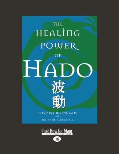 Stock image for The Healing Power of Hado (EasyRead Large Edition) for sale by Revaluation Books