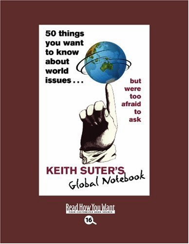 50 Things You Want to Know About World Issues: But Were Too Afraid to Ask: Easyread Large Bold Edition (9781442957541) by Suter, Keith