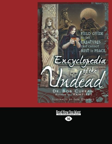 9781442958708: Encyclopedia of the Undead: A Field Guide to Creatures that Cannot Rest In Peace