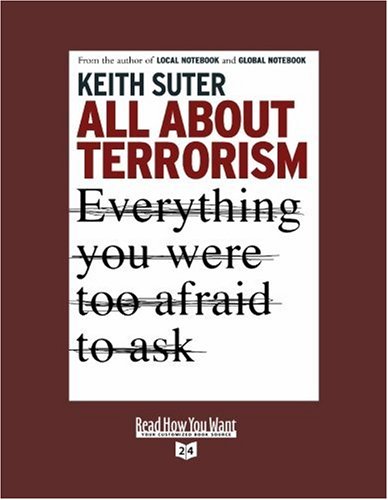 All About Terrorism: Everything You Were Too Afraid to Ask: Easyread Super Large 24pt Edition (9781442959866) by Suter, Keith