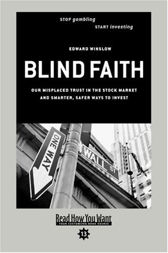 9781442960770: Blind Faith: Our Misplaced Trust in the Stock Market - and Smarter, Safer Ways to Invest: Easy Read Comfort Edition