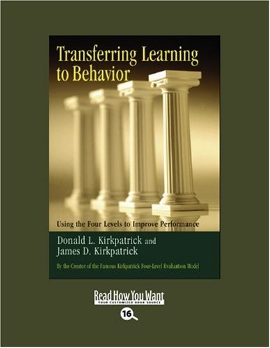 9781442961098: Transferring Learning To Behavior (EasyRead Large Bold Edition): Using the Four Levels to Improve Performance