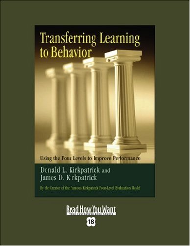 9781442961159: Transferring Learning To Behavior (EasyRead Super Large 18pt Edition): Using the Four Levels to Improve Performance