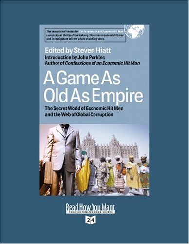 9781442961555: A Game as Old as Empire (Volume 1 of 3) (EasyRead Super Large 24pt Edition): The Secret World of Economic Hit Men and the Web of Global Corruption