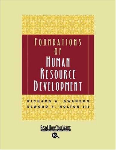 Foundations of Human Resource Development: Easyread Large Bold Edition (9781442961906) by Swanson, Richard A.