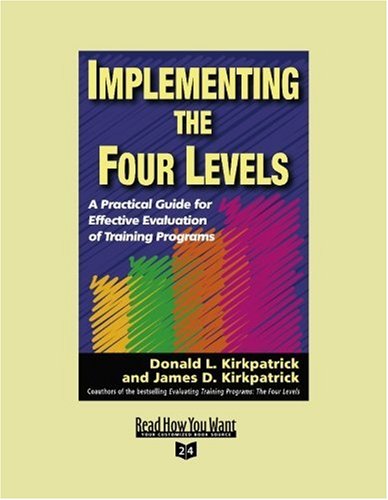 9781442962095: Implementing the Four Levels (EasyRead Super Large 24pt Edition): A Practical Guide for Effective Evaluation of Training Programs