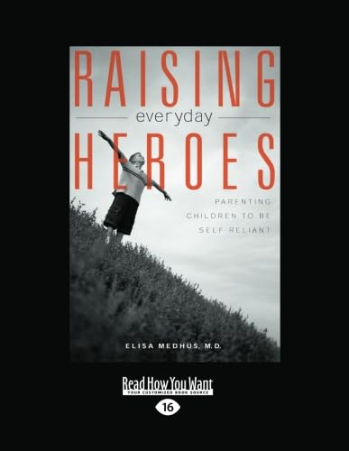 9781442962163: Raising Everyday Heroes: Parenting Children to be Self-Reliant