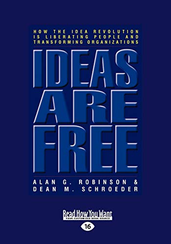Stock image for Ideas Are Free: How the Idea Revolution Is Liberating People and Transforming Organizations (Easyread Large Edition) for sale by ThriftBooks-Dallas