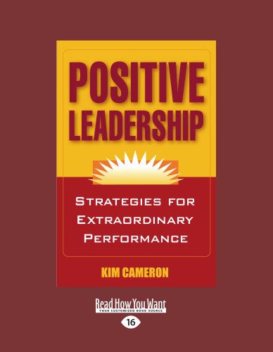 Stock image for Positive Leadership: Strategies for Extraordinary Performance (Easyread Large Edition) for sale by ThriftBooks-Dallas
