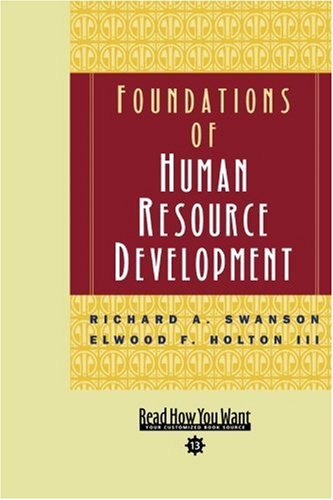 Foundations of Human Resource Development: Easyread Comfort Edition (9781442962880) by Swanson, Richard A.