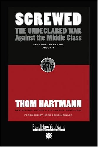 9781442963559: Screwed: The Undeclared War Against the Middle Class and What We Can Do About It: Easy Read Comfort Edition