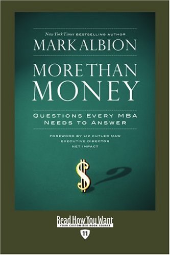 9781442963696: More than Money (EasyRead Edition): Questions Every MBA Needs to Answer