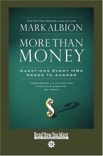 9781442963702: More than Money (EasyRead Comfort Edition): Questions Every MBA Needs to Answer