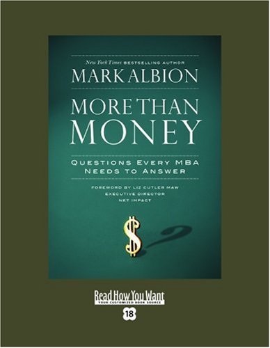 9781442963733: More than Money (EasyRead Super Large 18pt Edition): Questions Every MBA Needs to Answer