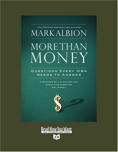 9781442963757: More than Money (EasyRead Super Large 24pt Edition): Questions Every MBA Needs to Answer