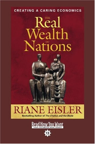 9781442964099: The Real Wealth of Nations (EasyRead Comfort Edition): Creating a Caring Economics