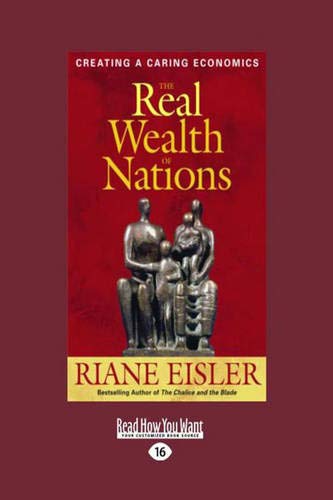 9781442964105: The Real Wealth of Nations: Creating a Caring Economics (Large Print 16pt)