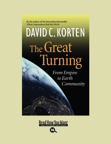 9781442964242: The Great Turning: From Empire to Earth Community: Easyread Large Bold Edition