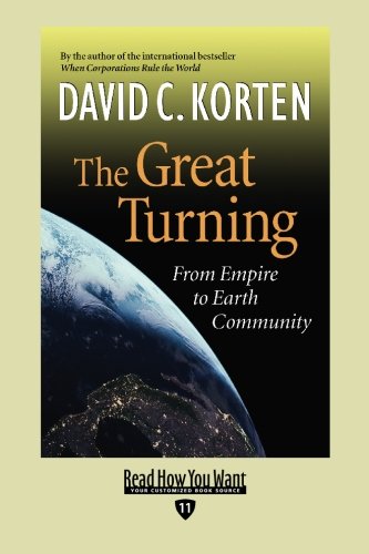 9781442964259: The Great Turning: From Empire to Earth Community: Easyread Edition