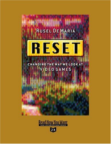 Reset: Changing the Way We Look at Video Games: Easyread Super Large 24pt Edition (9781442964549) by Demaria, Rusel