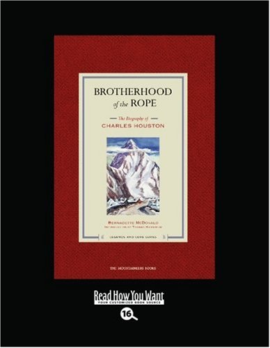 9781442968011: Brotherhood of the Rope: The Biography of Charles Houston: Easyread Large Bold Edition