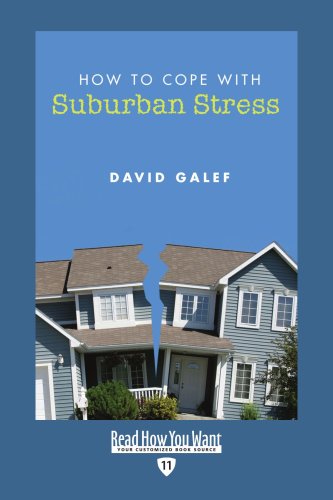How to Cope With Suburban Stress: Easyread Edition (9781442968431) by Galef, David