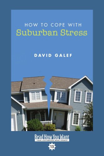 How to Cope With Suburban Stress: Easyread Comfort Edition (9781442968455) by Galef, David