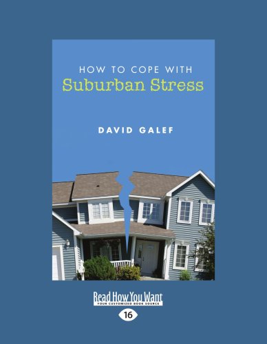 How to Cope With Suburban Stress: Easyread Large Edition (9781442968462) by Galef, David