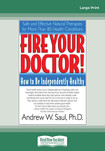 Fire Your Doctor; How to be Independently Healthy: How to Be Independently Healthy (9781442969445) by Hickey, Steve