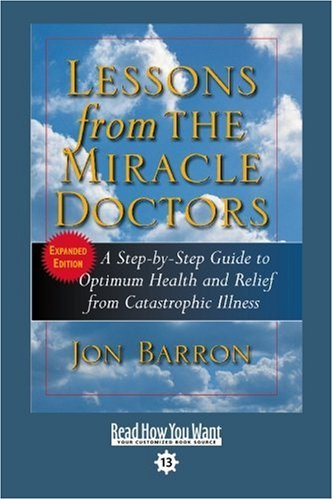 9781442969919: Lessons from the Miracle Doctors (Volume 2 of 2) (Easyread Comfort Edition): A Step-by-Step Guide to Optimum Health and Relief from Catastrophic Illness