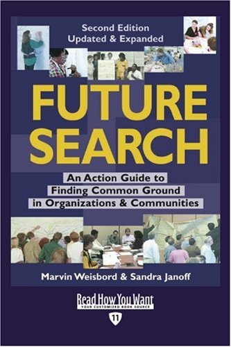 9781442970274: Future Search (EasyRead Edition): An Action Guide to Finding Common Ground in Organizations and Communities