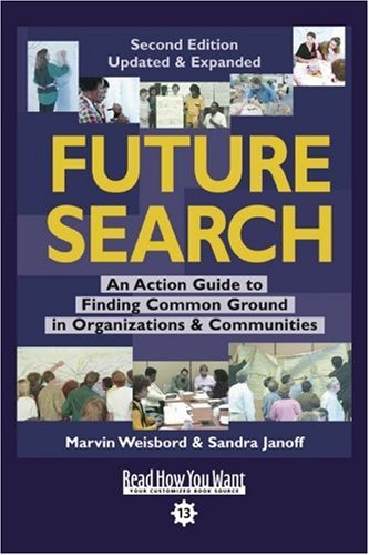 9781442970281: Future Search (EasyRead Comfort Edition): An Action Guide to Finding Common Ground in Organizations and Communities