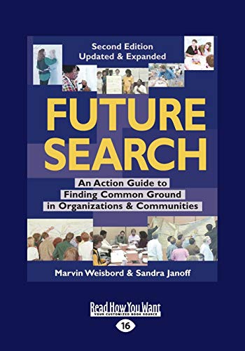 Imagen de archivo de Future Search : An Action Guide to Finding Common Ground in Organizations and Communities a la venta por Better World Books