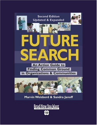 9781442970304: Future Search (EasyRead Super Large 18pt Edition): An Action Guide to Finding Common Ground in Organizations and Communities