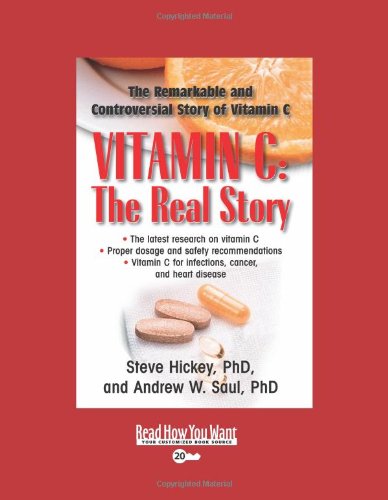 Vitamin C: the Real Story: The Remarkable and Controversial Healing Factor: Easyread Super Large 20pt Edition (9781442972810) by Hickey, Steve