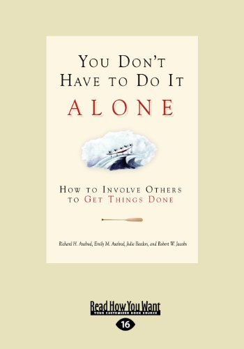 Imagen de archivo de You Don't Have to do It Alone: How to Involve Others to Get Things Done a la venta por Books From California