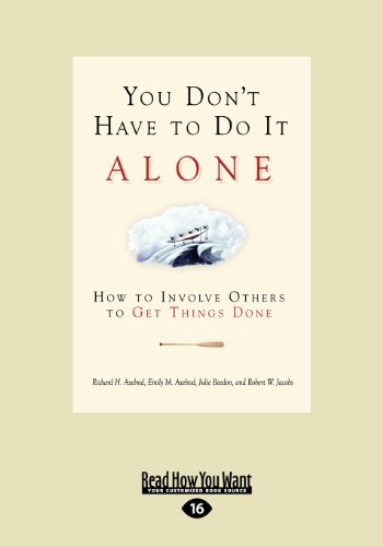 9781442972865: You Don't Have to do It Alone: How to Involve Others to Get Things Done