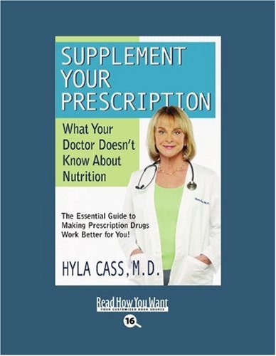 9781442973268: Supplement Your Prescription (Easyread Large Bold Edition): What Your Doctor Doesn't Know About Nutrition