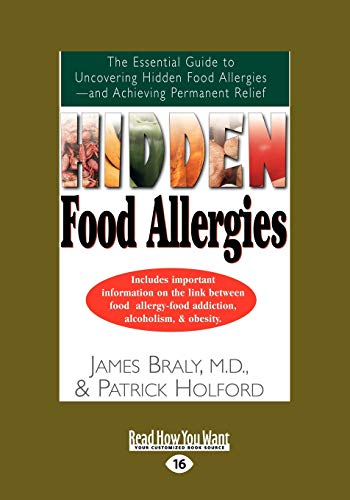 Hidden Food Allergies: The Essential Guide to Uncovering Hidden Food Allergies--And Achieving Permanent Relief (9781442973923) by Braly, James