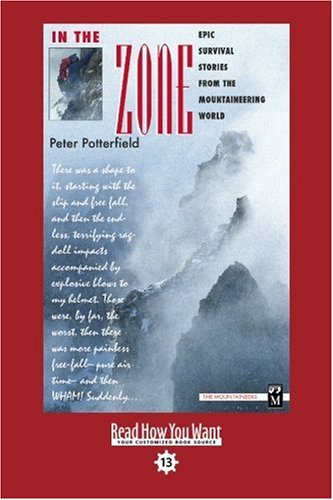 In the Zone: Epic Survival Stories from the Mountaineering World: Easyread Comfort Edition (9781442975316) by Potterfield, Peter