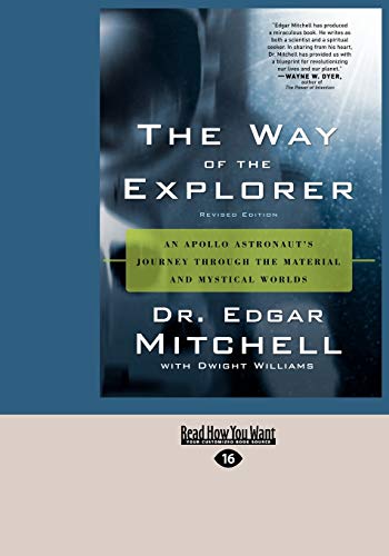 9781442976122: The Way of the Explorer: An Apollo Astronaut's Journey Through the Material and Mystical Worlds: An Apollo Astronaut€™s Journey Through the Material and Mystical Worlds