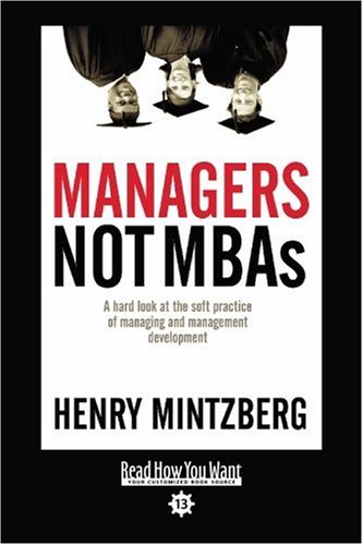 Managers Not Mbas: A Hard Look at the Soft Practice of Managing and Management Development: Easyread Comfort Edition (9781442976191) by Mintzberg, Henry