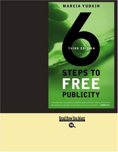 6 Steps to Free Publicity: Easyread Large Bold Edition (9781442976351) by Yudkin, Marcia